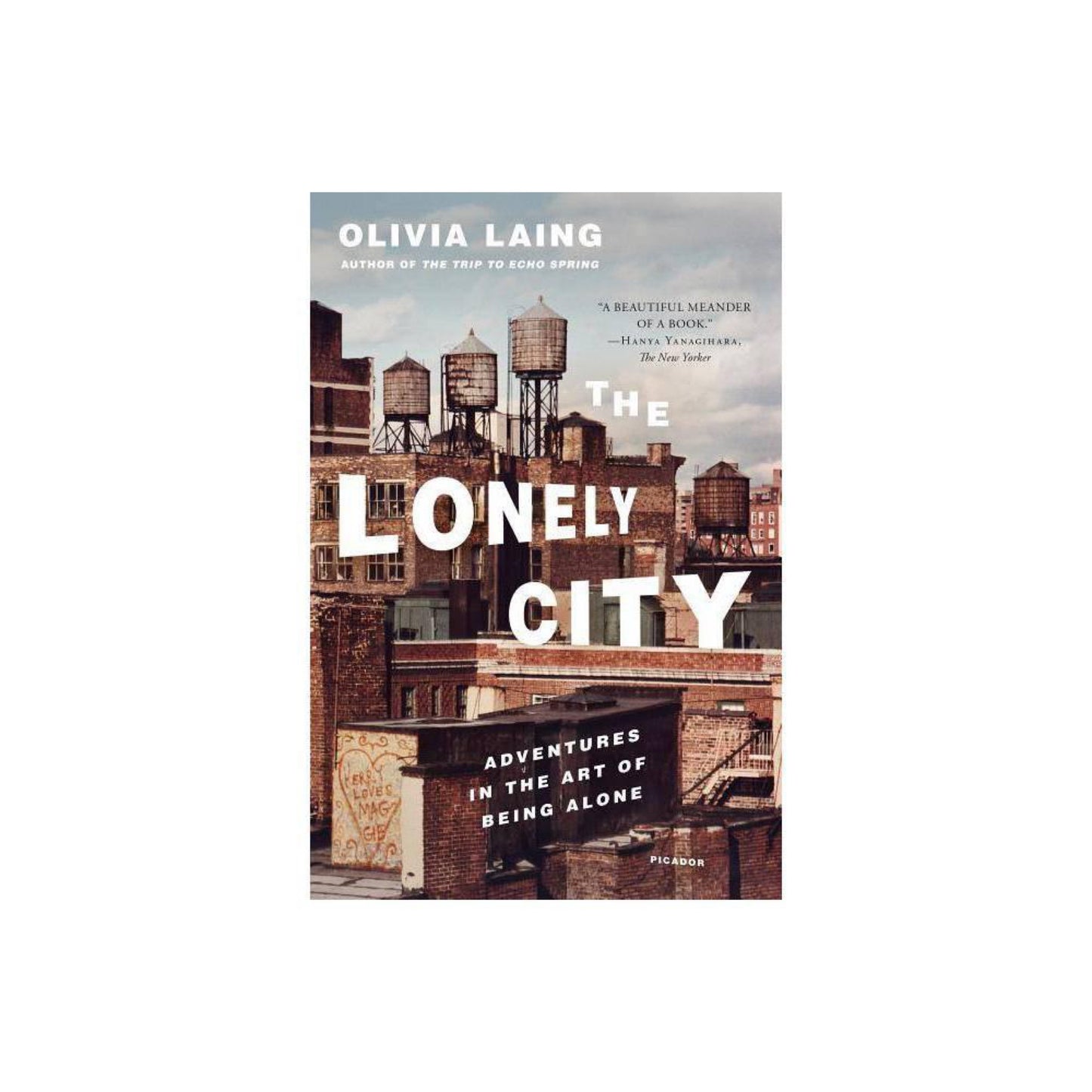 The Lonely City: Adventures in the Art of Being Alone by Olivia Laing