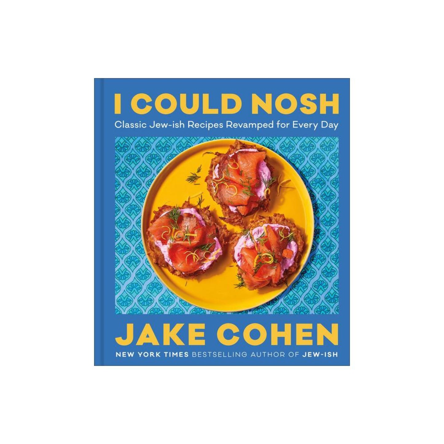I Could Nosh - by Jake Cohen (Hardcover)