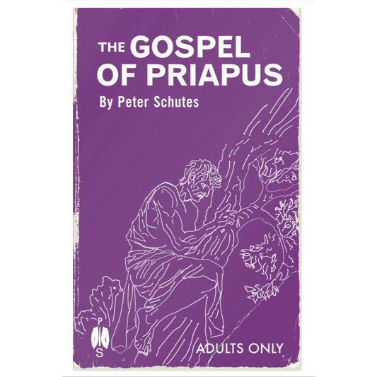 The Gospel Of Priapus By Peter Schutes