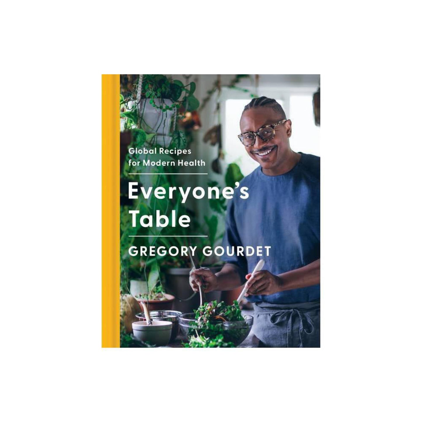 Everyone's Table: Global Recipes for Modern Health by Gregory Gourdet