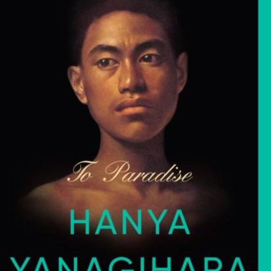 To Paradise: A Novel by Hanya Yanagihara