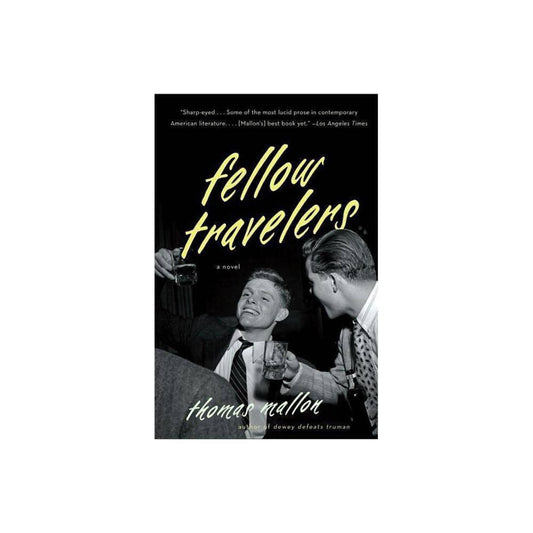 Fellow Travelers - by Thomas Mallon (Paperback)