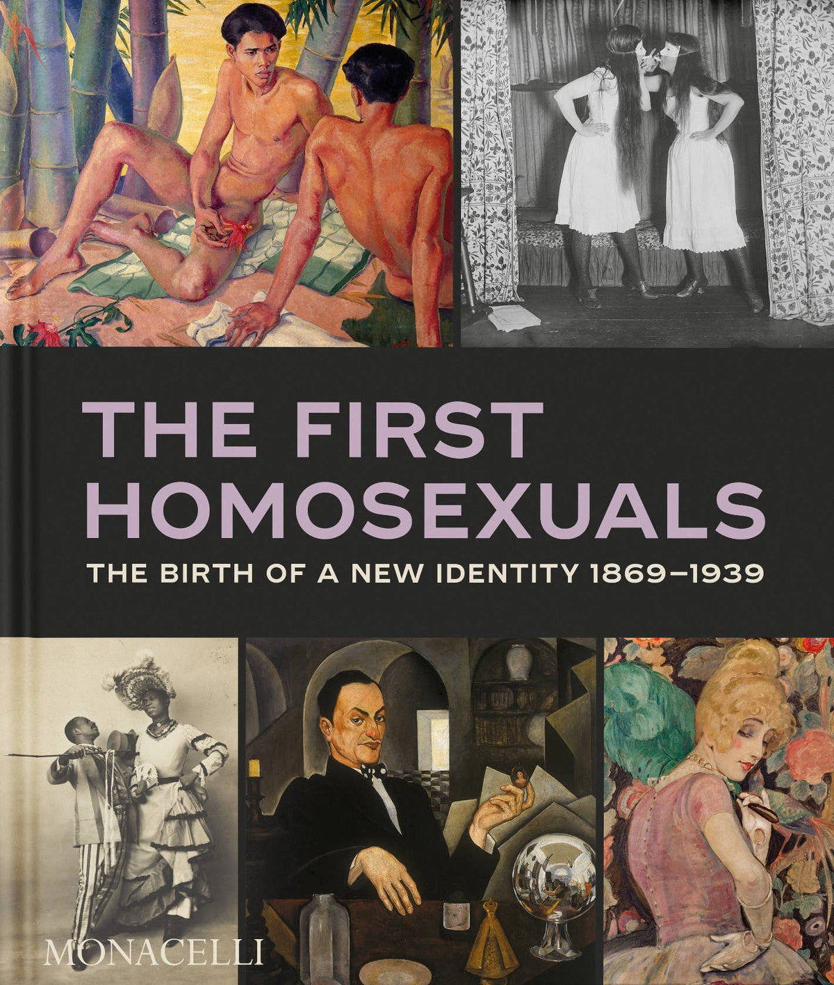 The First Homosexuals: The Birth of a New Identity 1869-1939
