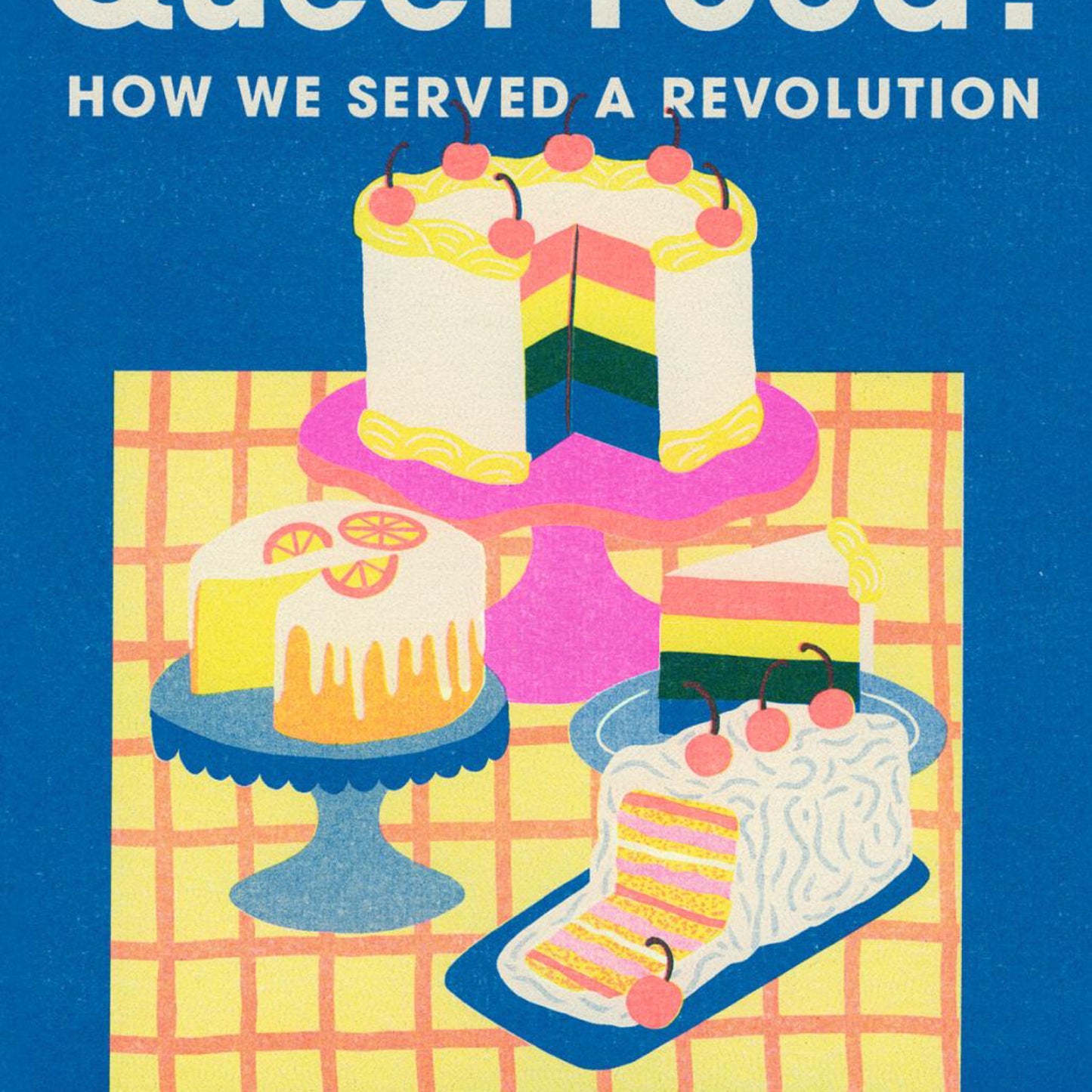 What Is Queer Food? How We Served a Revolution